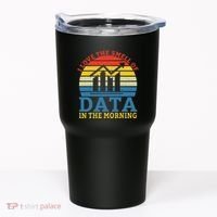 I Love The Smell Of Data In The Morning Data Analyst Tumbler thumb 0