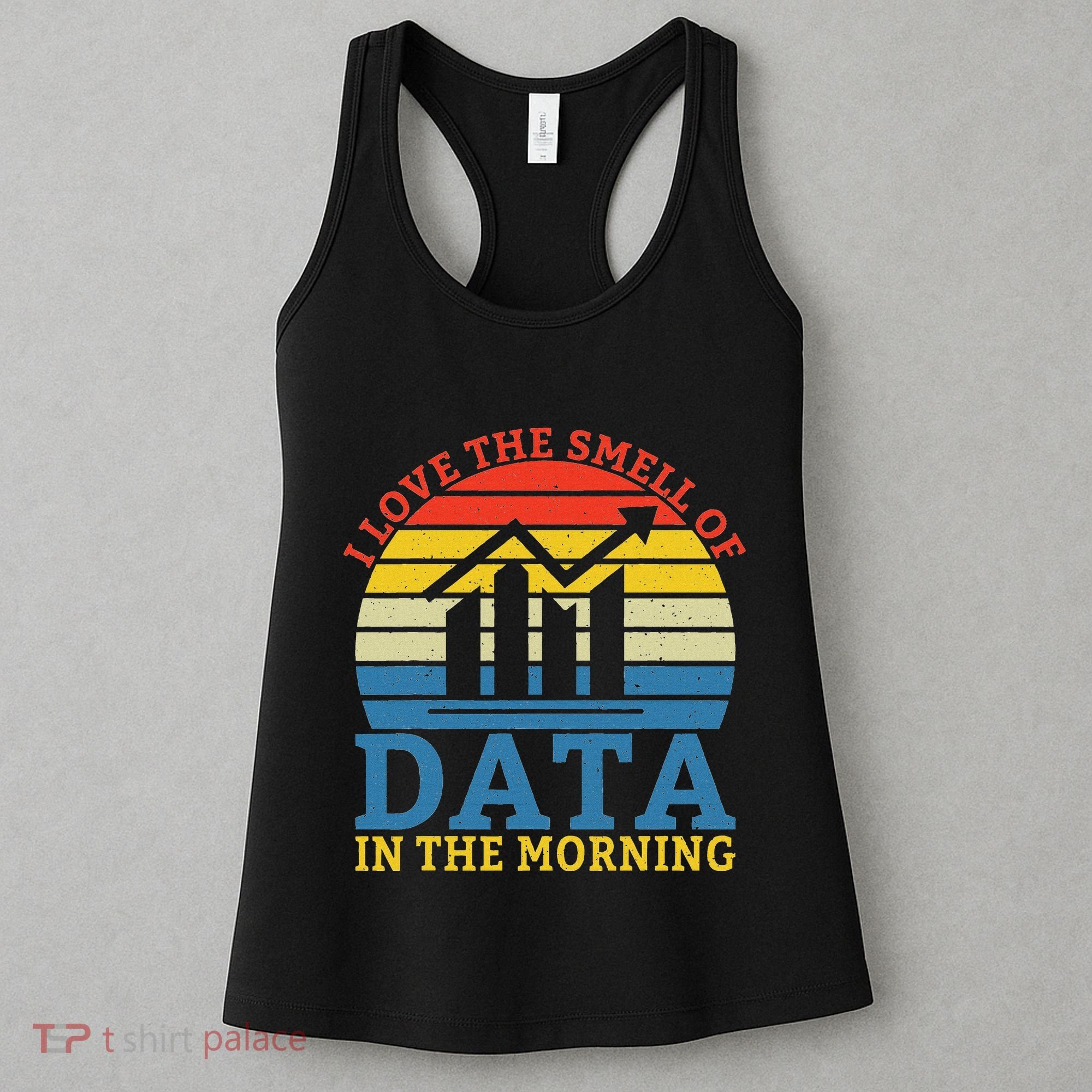 I Love The Smell Of Data In The Morning Data Analyst Women's Tank Top