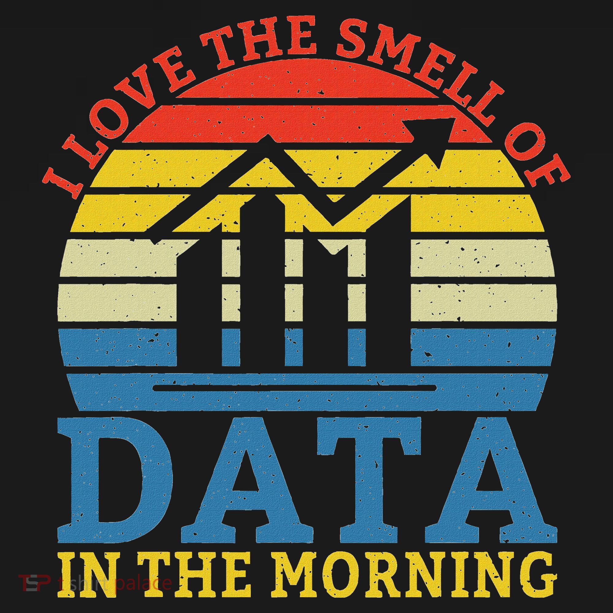 I Love The Smell Of Data In The Morning Data Analyst Women's Tank Top