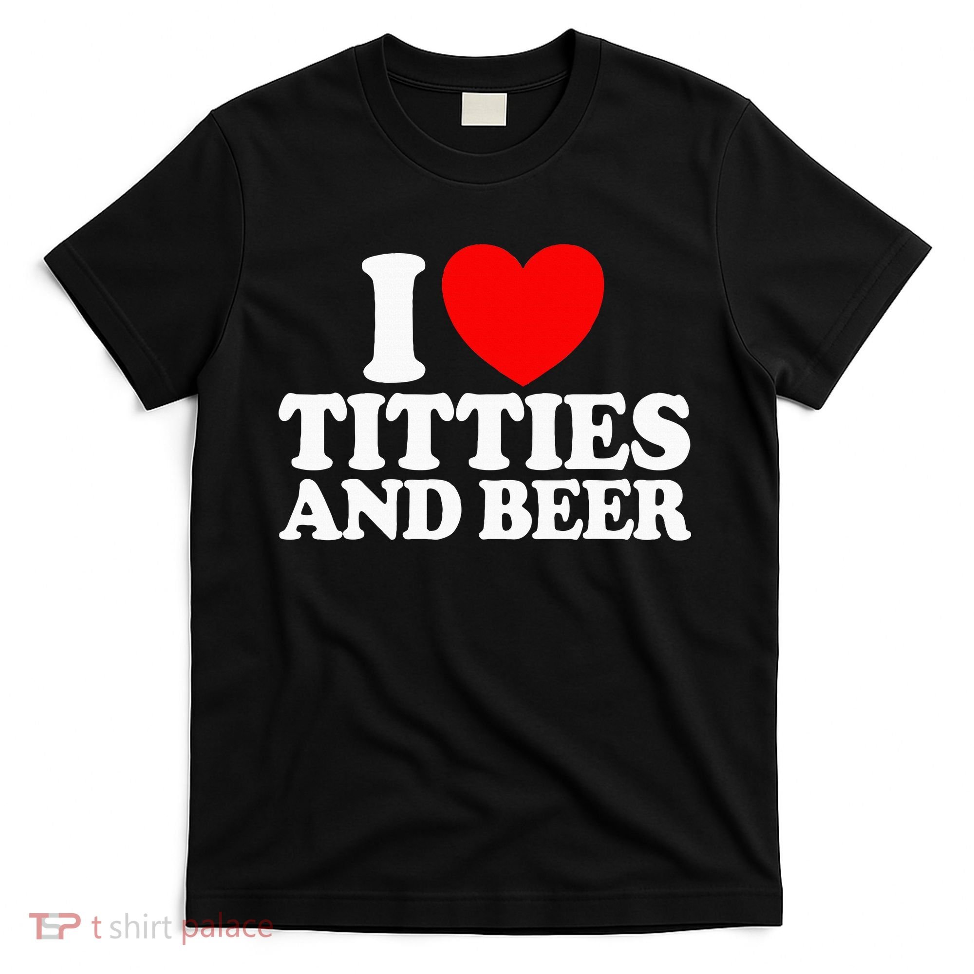 I Love Titties And Bee T-Shirt