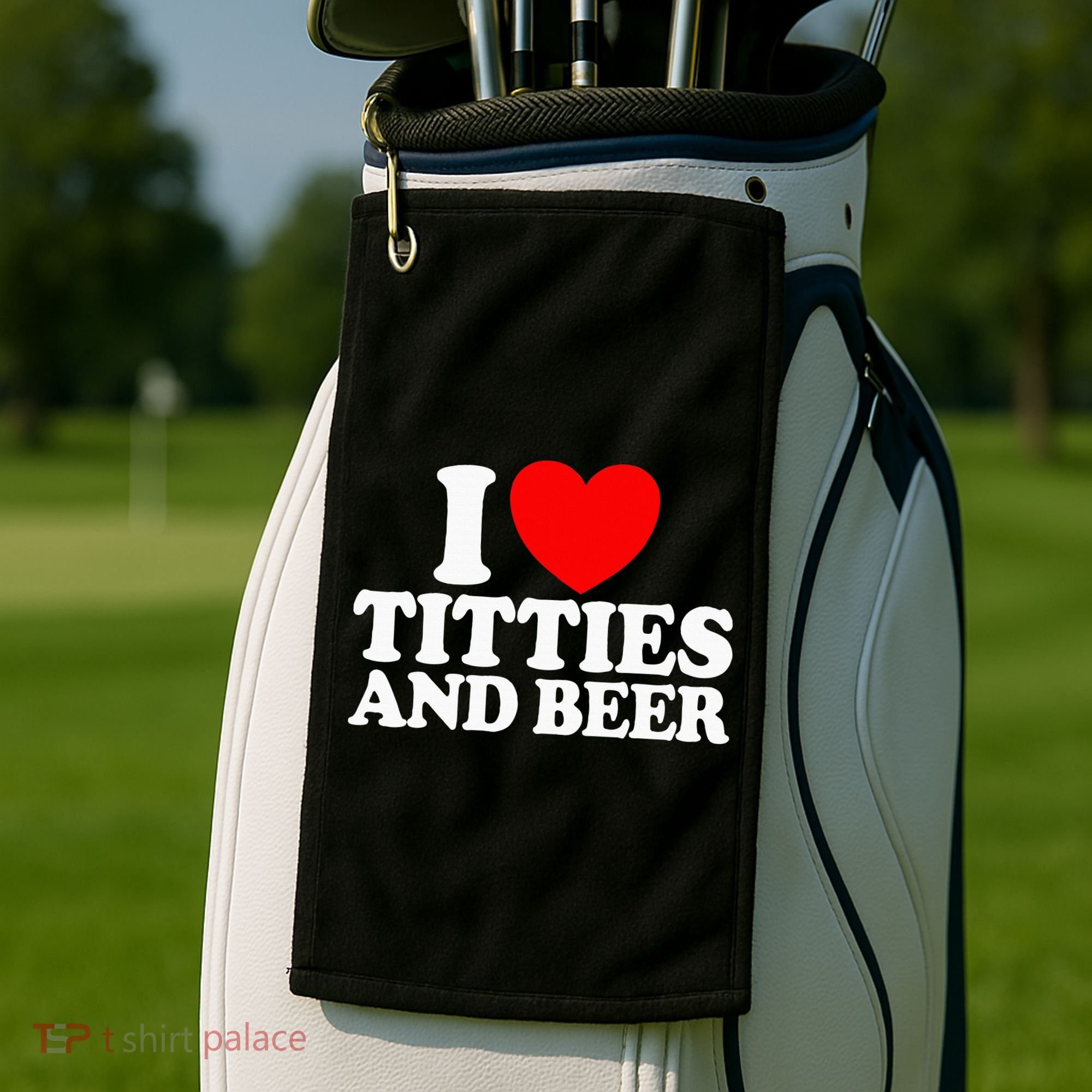 I Love Titties And Bee Golf Towel