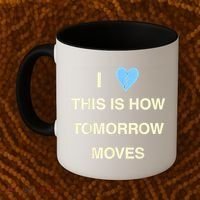 I Love This Is How Tomorrow Moves Coffee Mug thumb 2