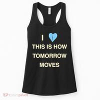 I Love This Is How Tomorrow Moves Women's Tank Top thumb 0