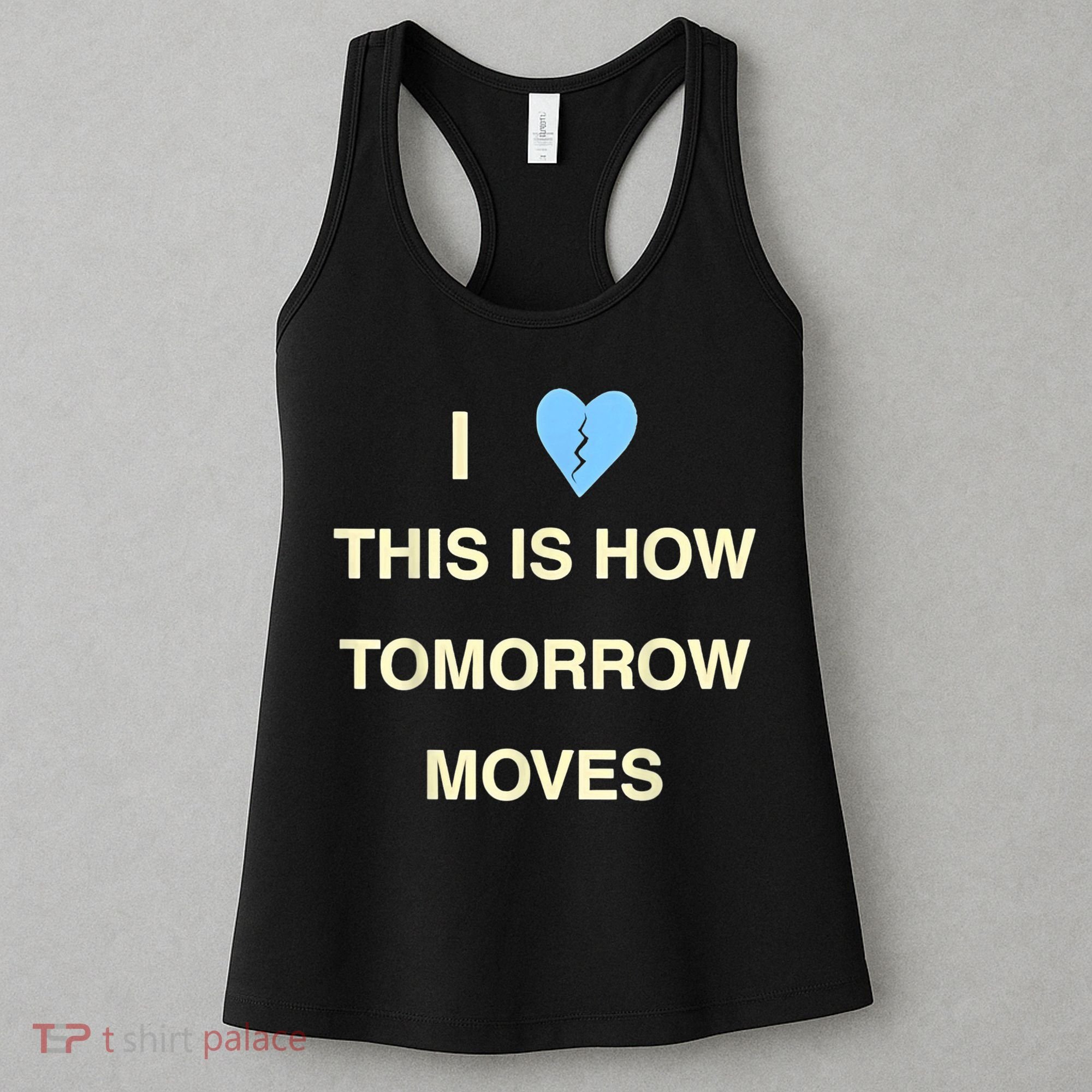 I Love This Is How Tomorrow Moves Women's Tank Top