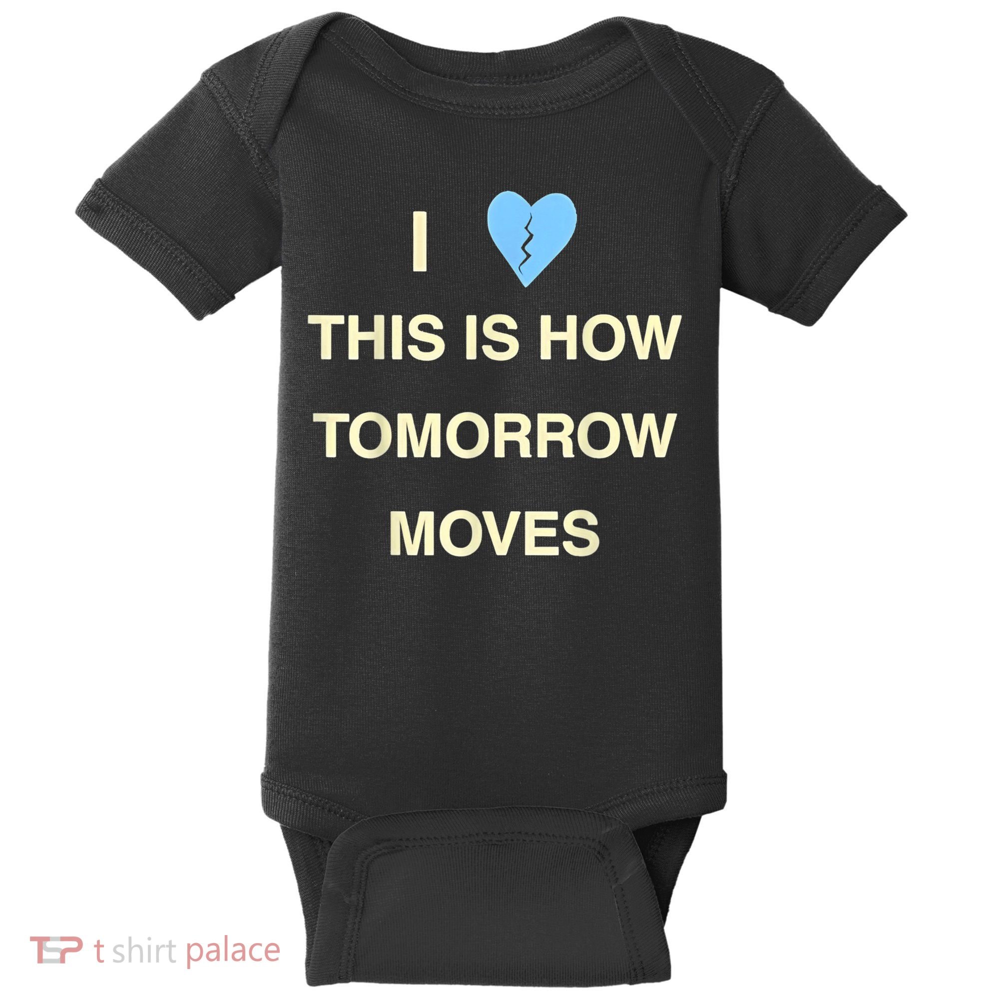I Love This Is How Tomorrow Moves Baby Bodysuit