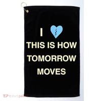 I Love This Is How Tomorrow Moves Golf Towel thumb 0