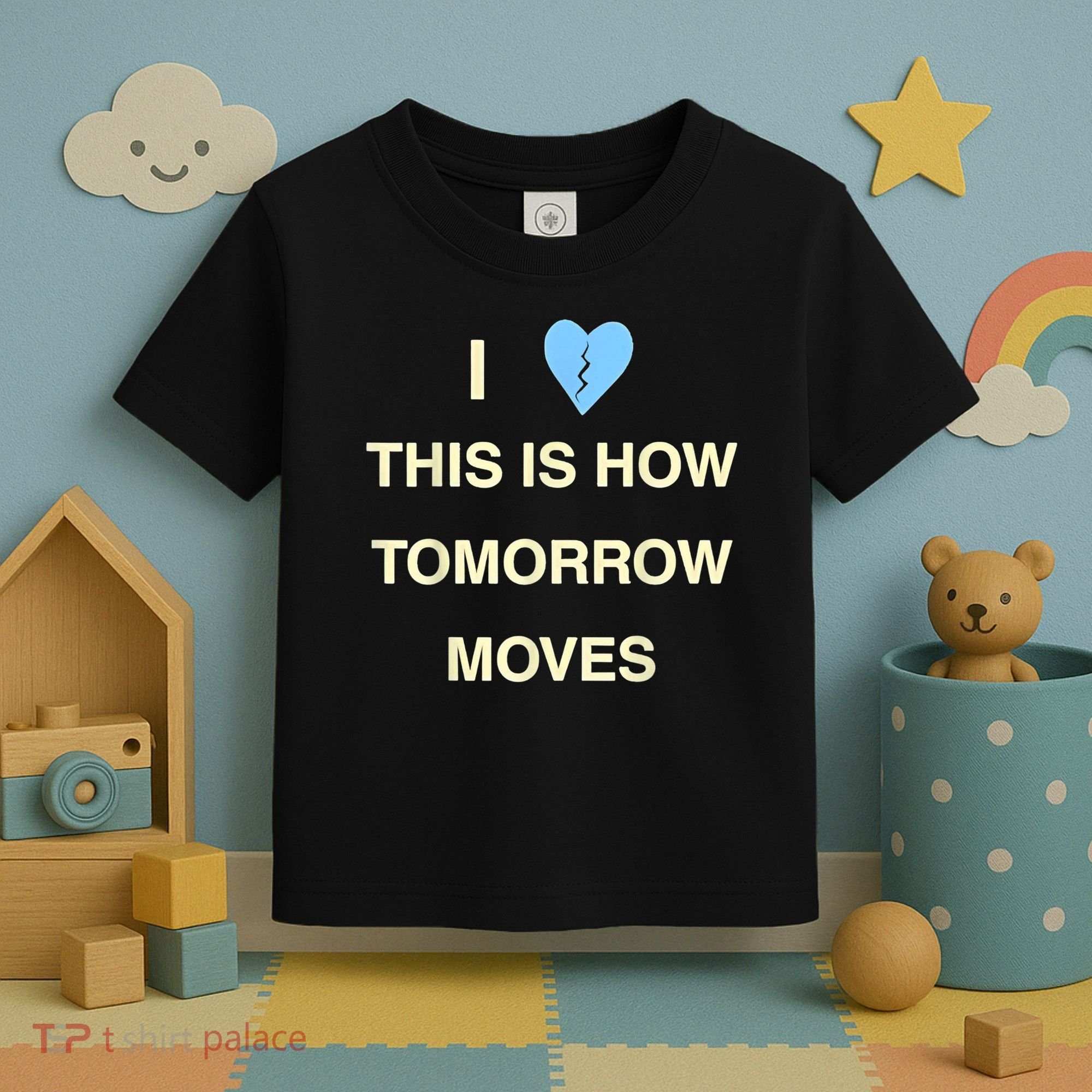 I Love This Is How Tomorrow Moves Toddler T-Shirt