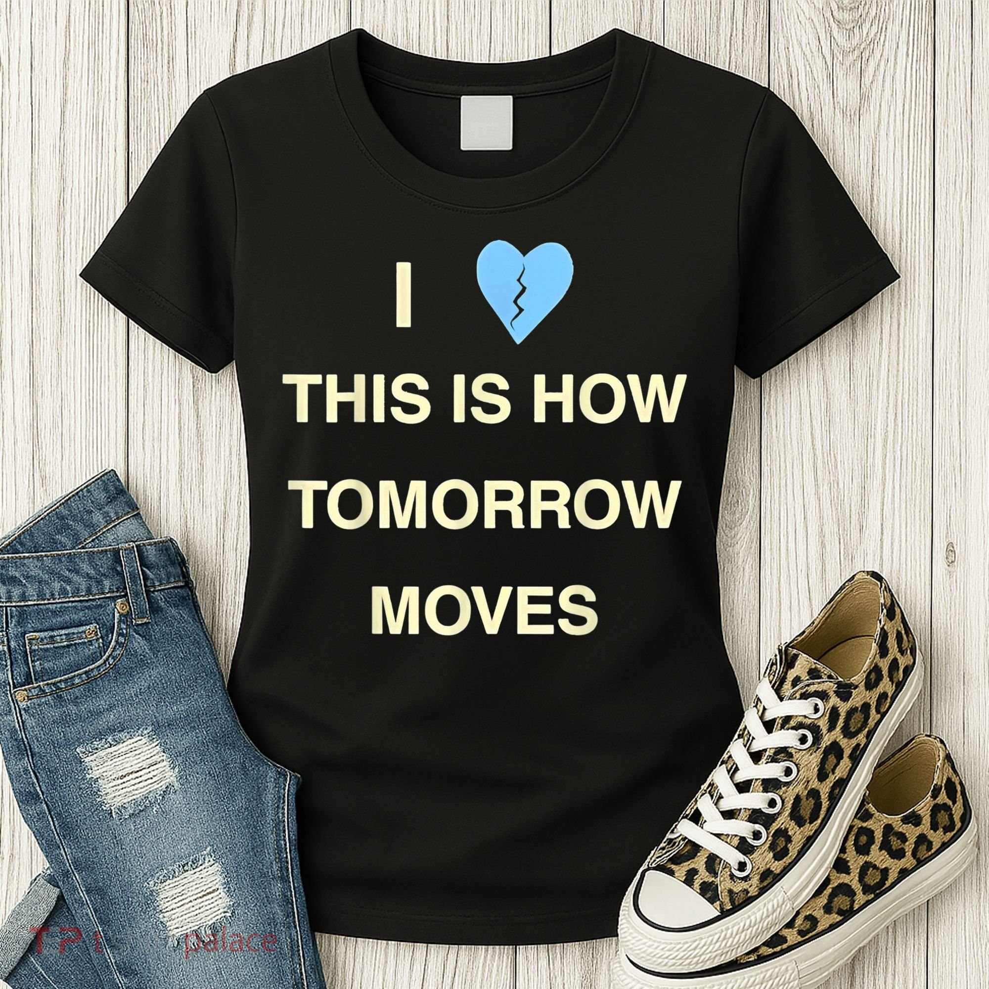 I Love This Is How Tomorrow Moves Women's T-Shirt