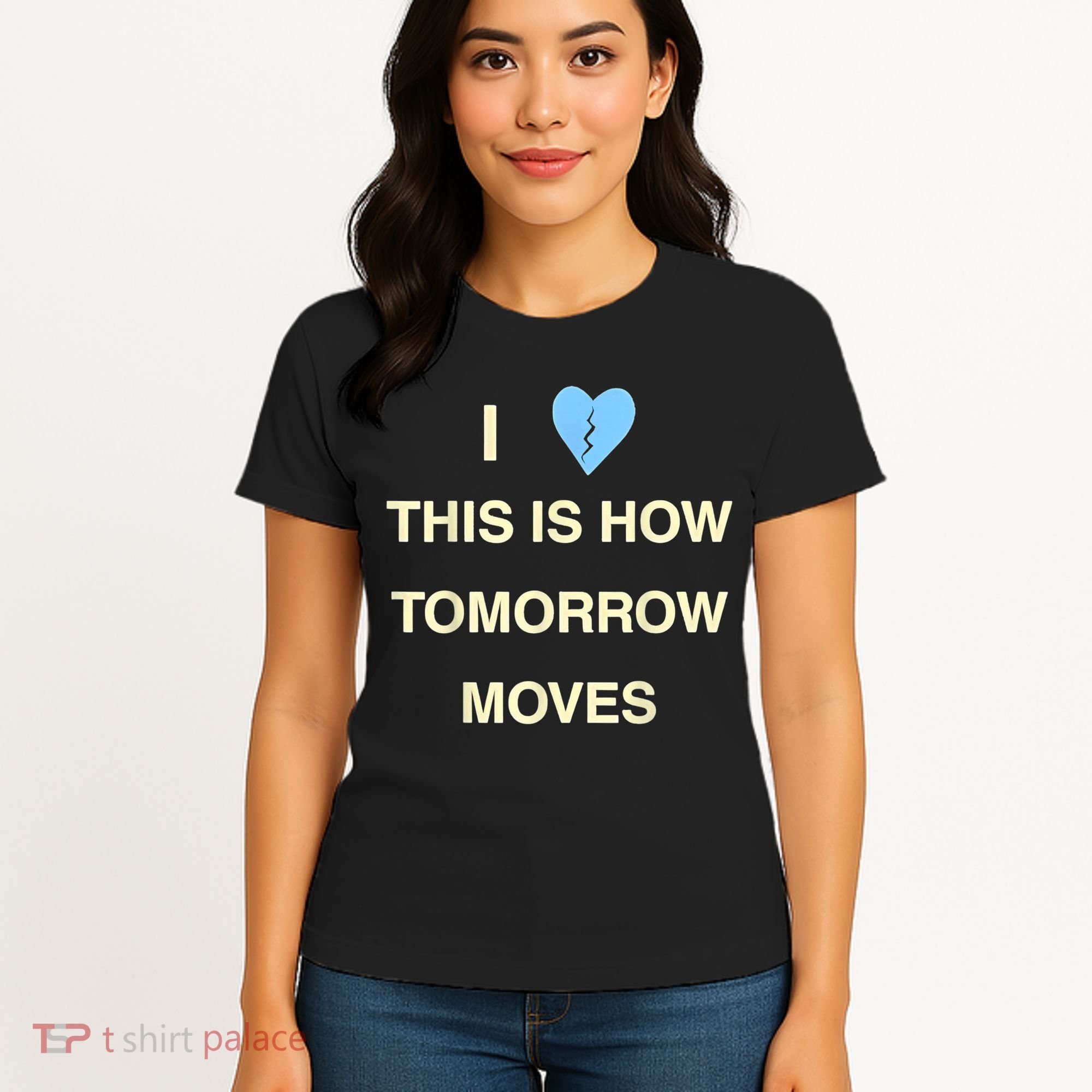 I Love This Is How Tomorrow Moves Women's T-Shirt