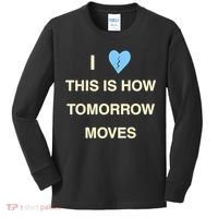 I Love This Is How Tomorrow Moves Kids Long Sleeve Shirt thumb 0