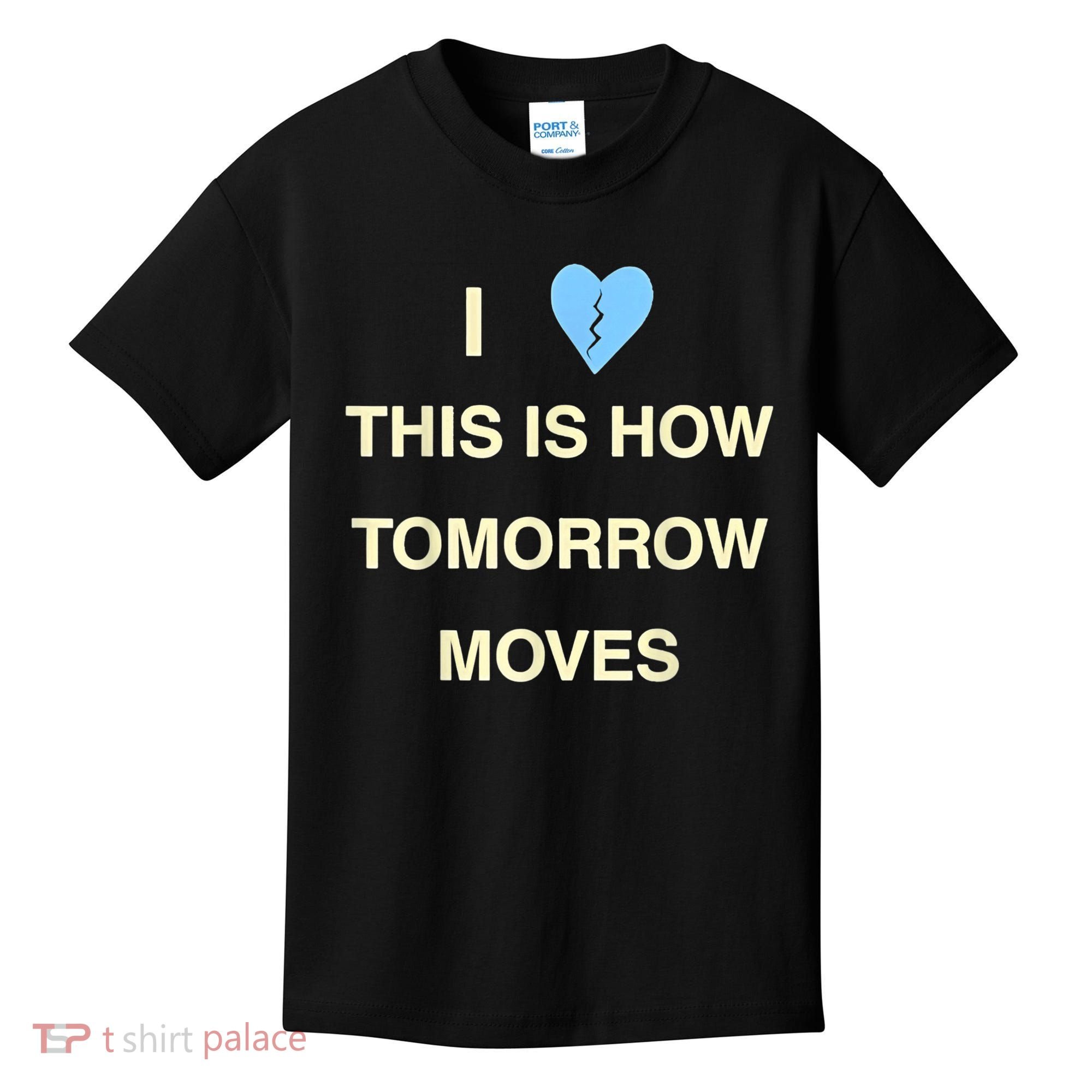 I Love This Is How Tomorrow Moves Kids T-Shirt