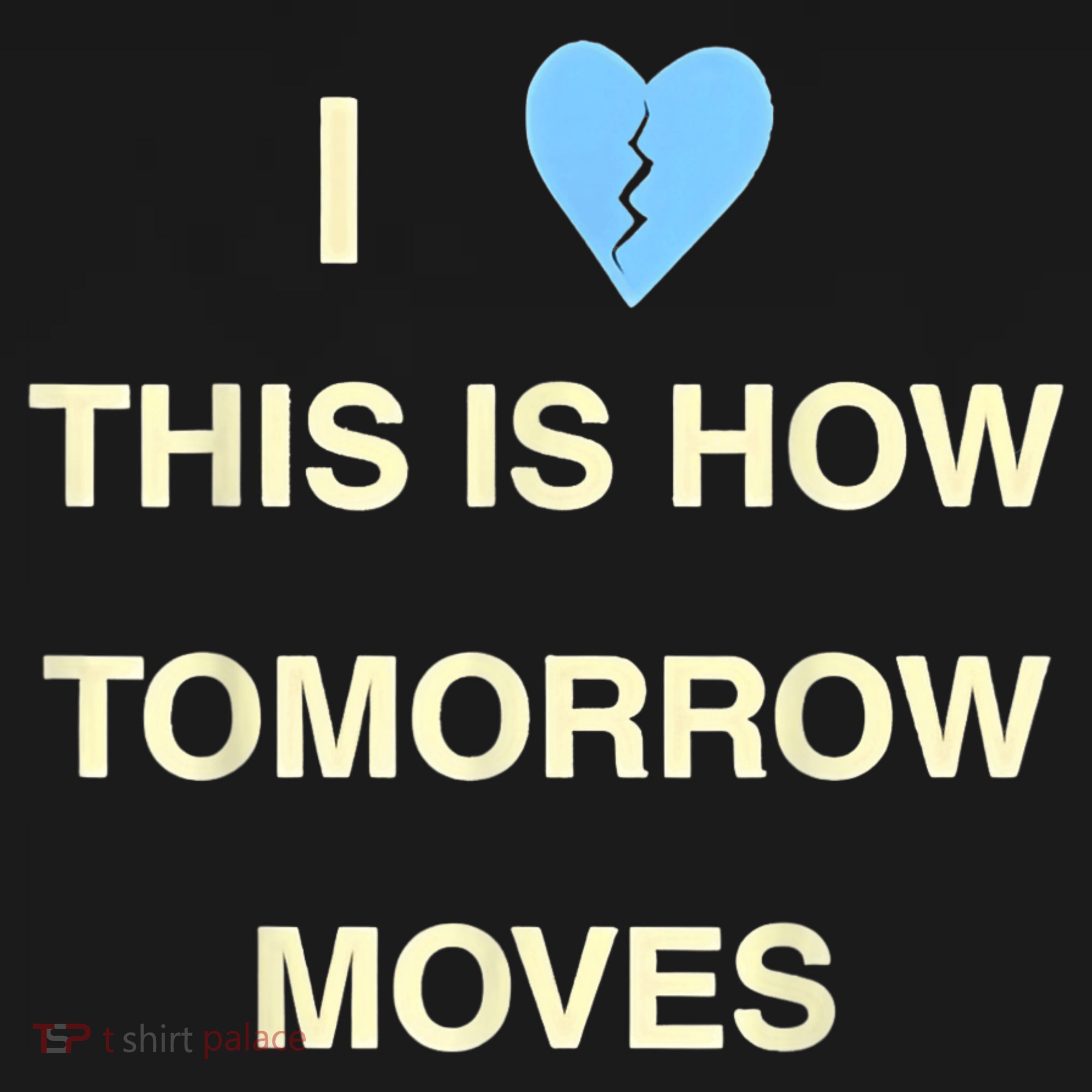 I Love This Is How Tomorrow Moves Kids T-Shirt
