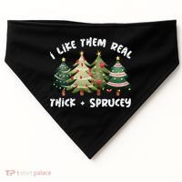I Like Them Real Thick And Sprucey Christmas Tree USA-Made Doggie Bandana thumb 0