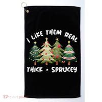 I Like Them Real Thick And Sprucey Christmas Tree Golf Towel thumb 0