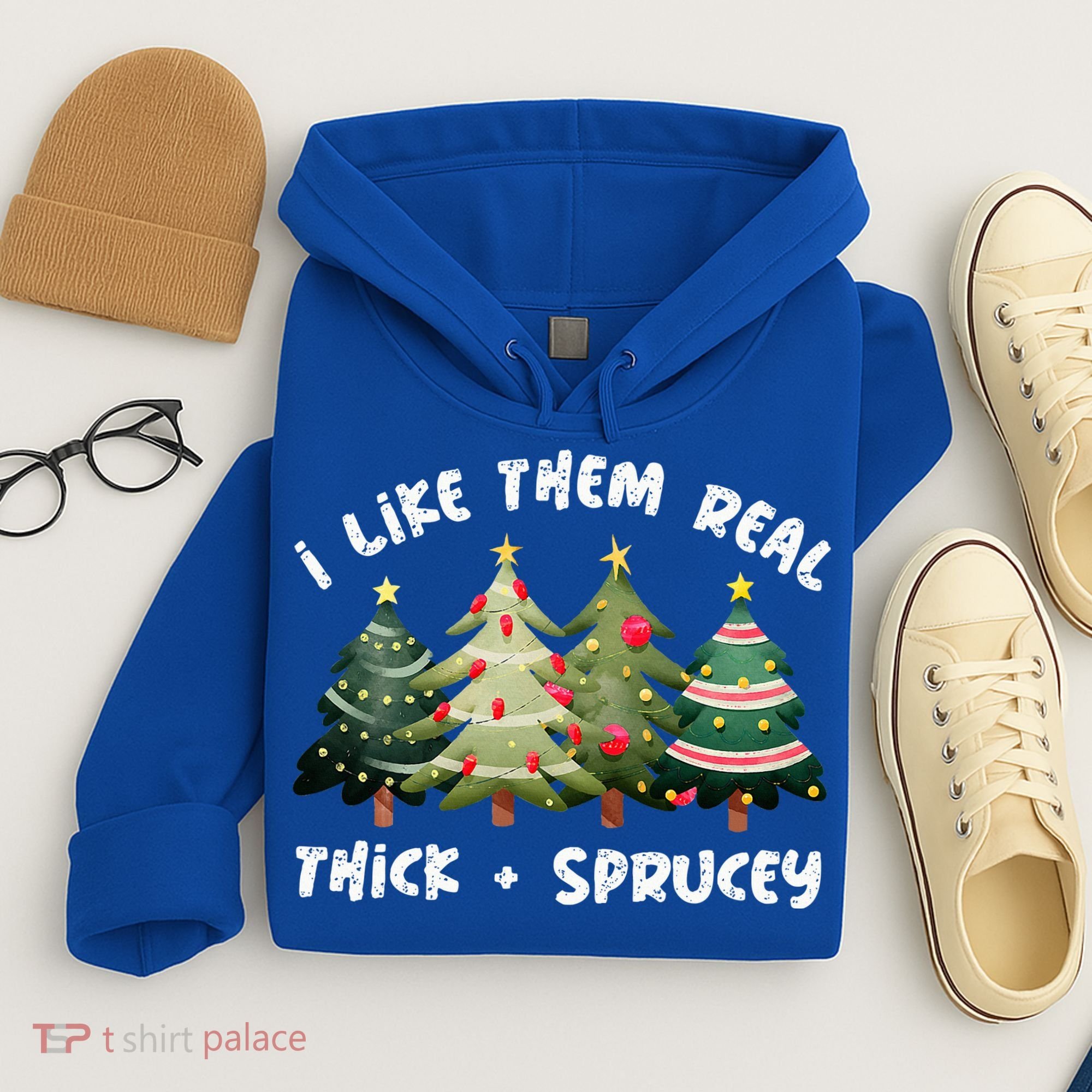 I Like Them Real Thick And Sprucey Christmas Tree Hoodie