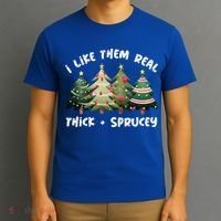 I Like Them Real Thick And Sprucey Christmas Tree T-Shirt thumb 3