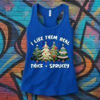 I Like Them Real Thick And Sprucey Christmas Tree Women's Tank Top thumb 3