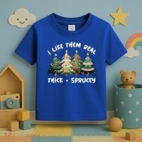 I Like Them Real Thick And Sprucey Christmas Tree Toddler T-Shirt thumb 3