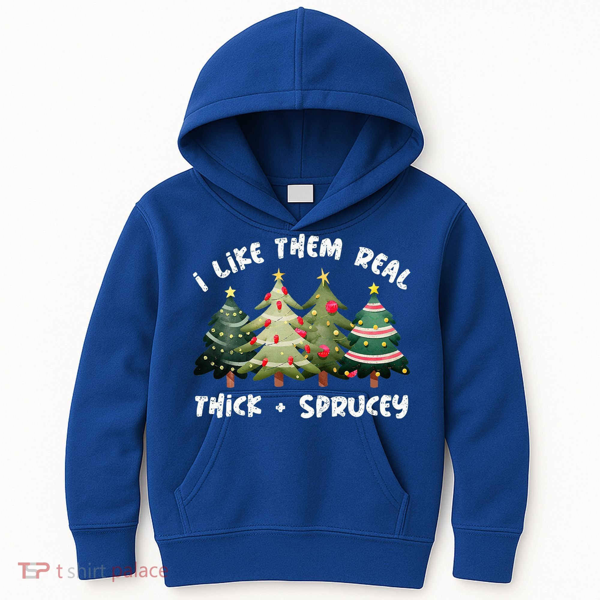 I Like Them Real Thick And Sprucey Christmas Tree Kids Hoodie