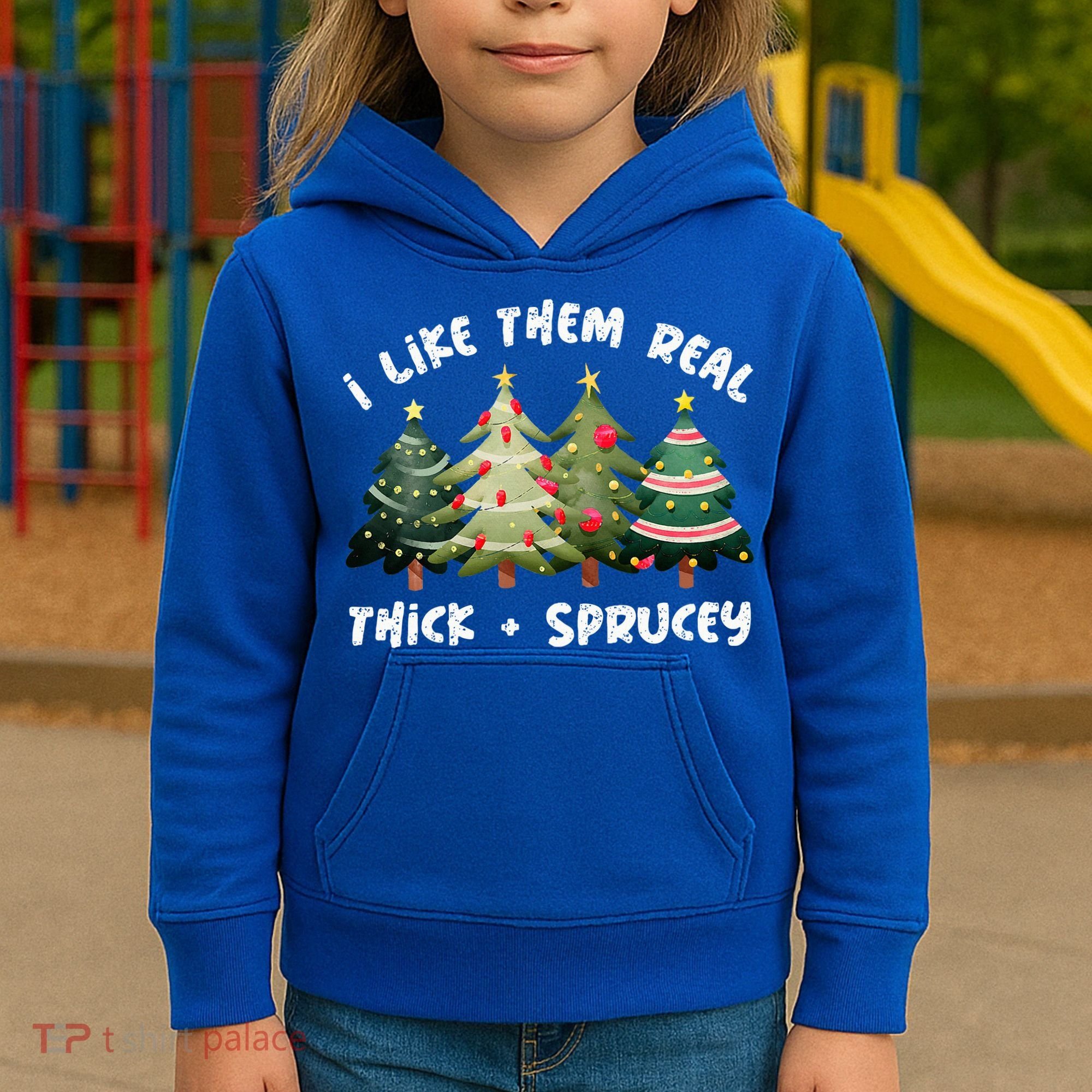 I Like Them Real Thick And Sprucey Christmas Tree Kids Hoodie