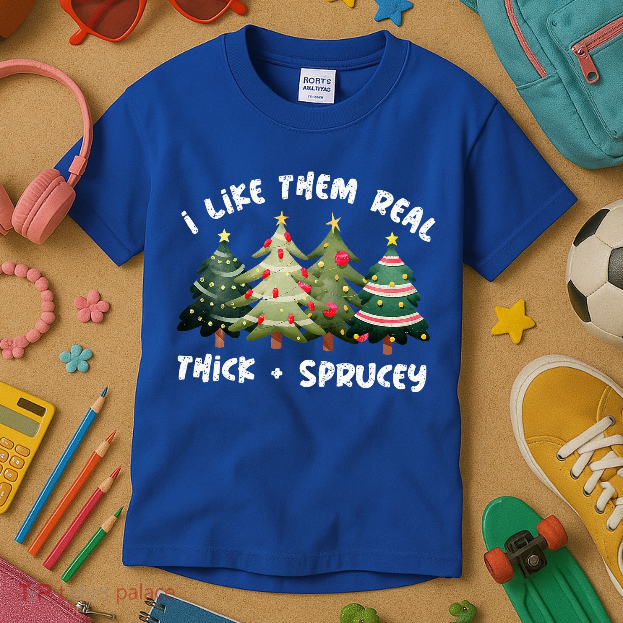 I Like Them Real Thick And Sprucey Christmas Tree Kids T-Shirt