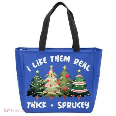 I Like Them Real Thick And Sprucey Christmas Tree Tote Bag