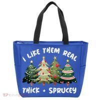 I Like Them Real Thick And Sprucey Christmas Tree Tote Bag thumb 0