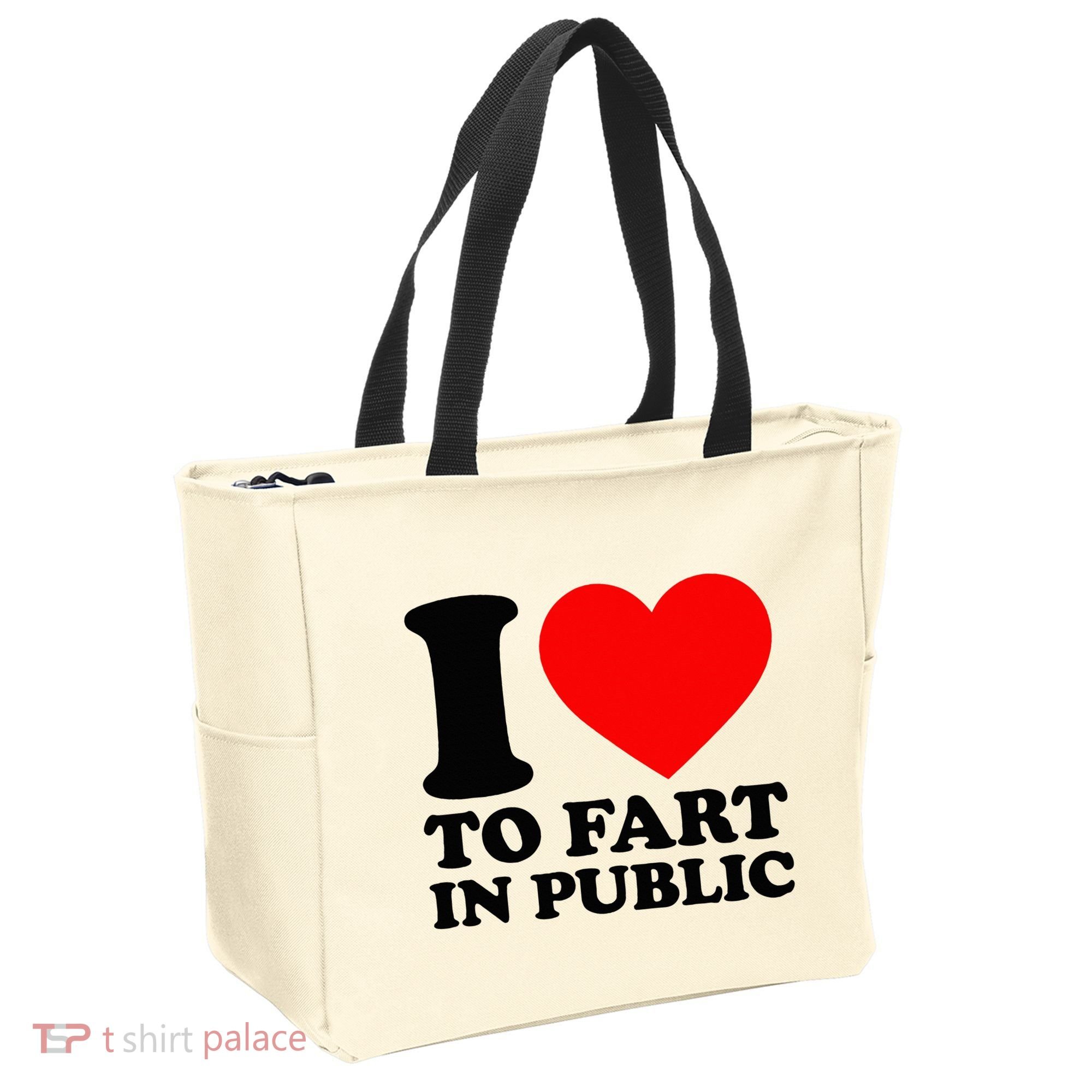 I Love To Fart In Public Tote Bag