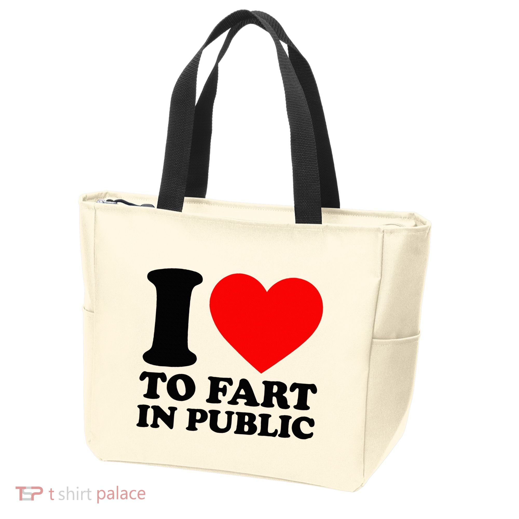 I Love To Fart In Public Tote Bag