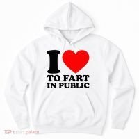 I Love To Fart In Public Hoodie thumb 0