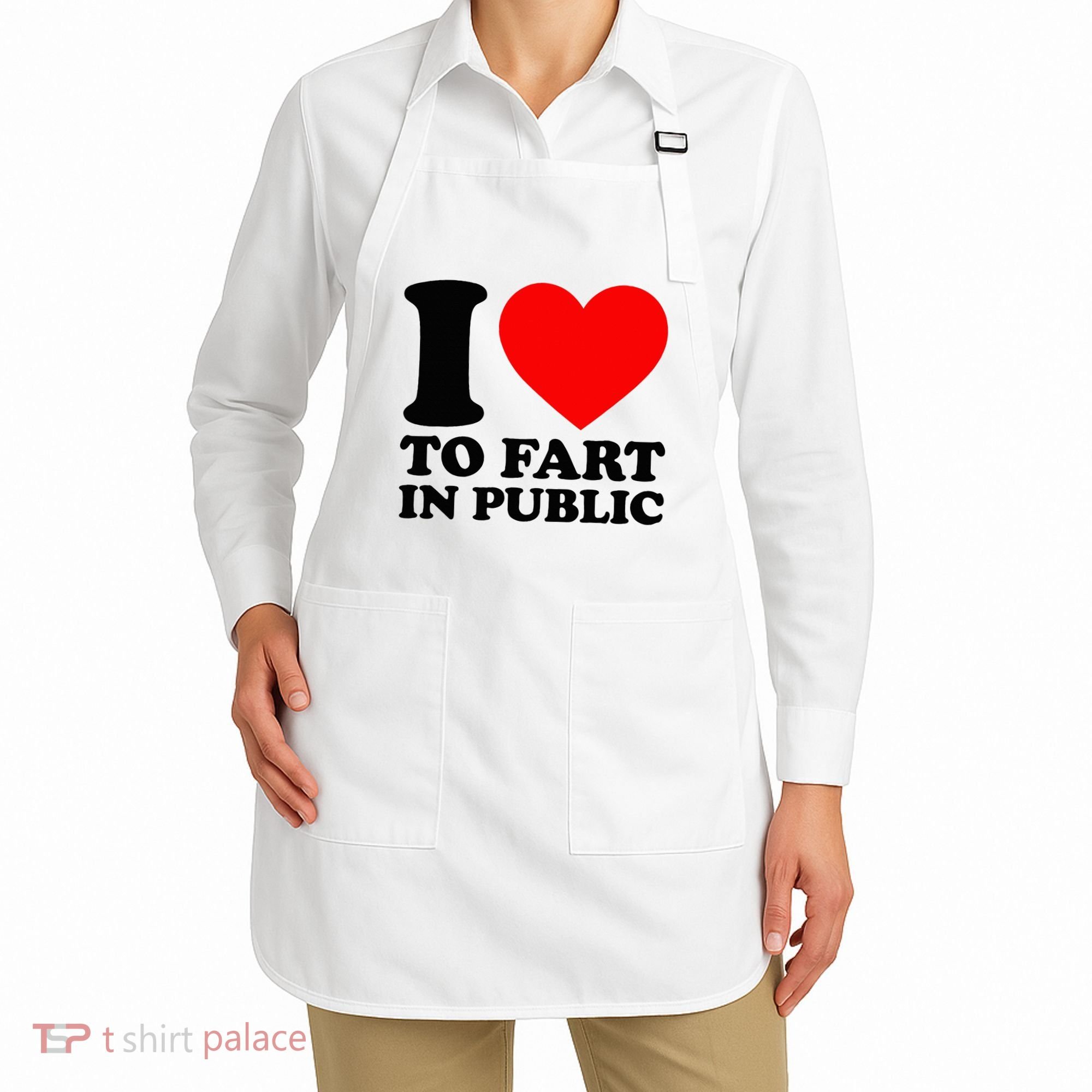 I Love To Fart In Public Apron