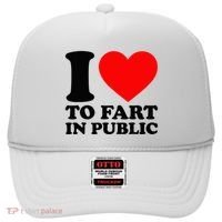 I Love To Fart In Public Hat thumb 0