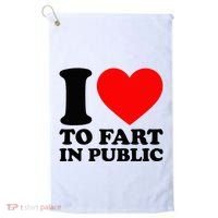 I Love To Fart In Public Golf Towel thumb 0