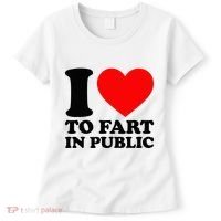 I Love To Fart In Public Women's T-Shirt thumb 0