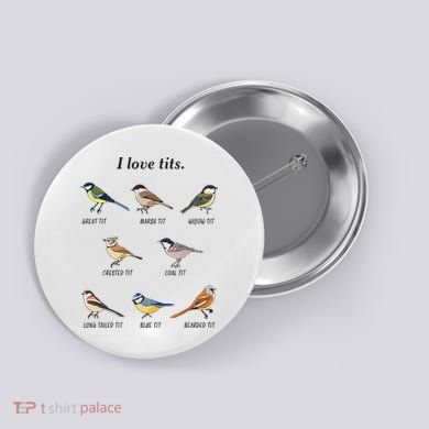 I Love Tits Birdwatching Bird Lover Gift Button