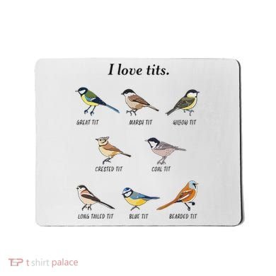 I Love Tits Birdwatching Bird Lover Gift Mousepad