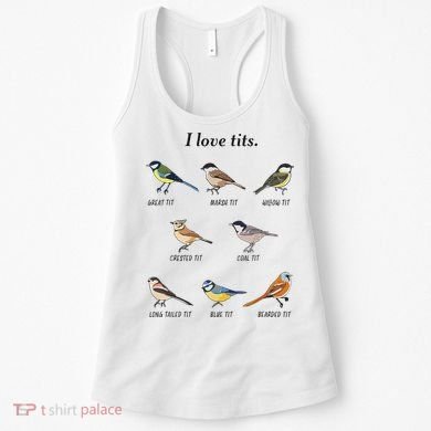I Love Tits Birdwatching Bird Lover Gift Women's Tank Top