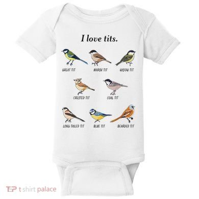 I Love Tits Birdwatching Bird Lover Gift Baby Bodysuit