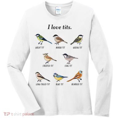 I Love Tits Birdwatching Bird Lover Gift Women's Long Sleeve Shirt