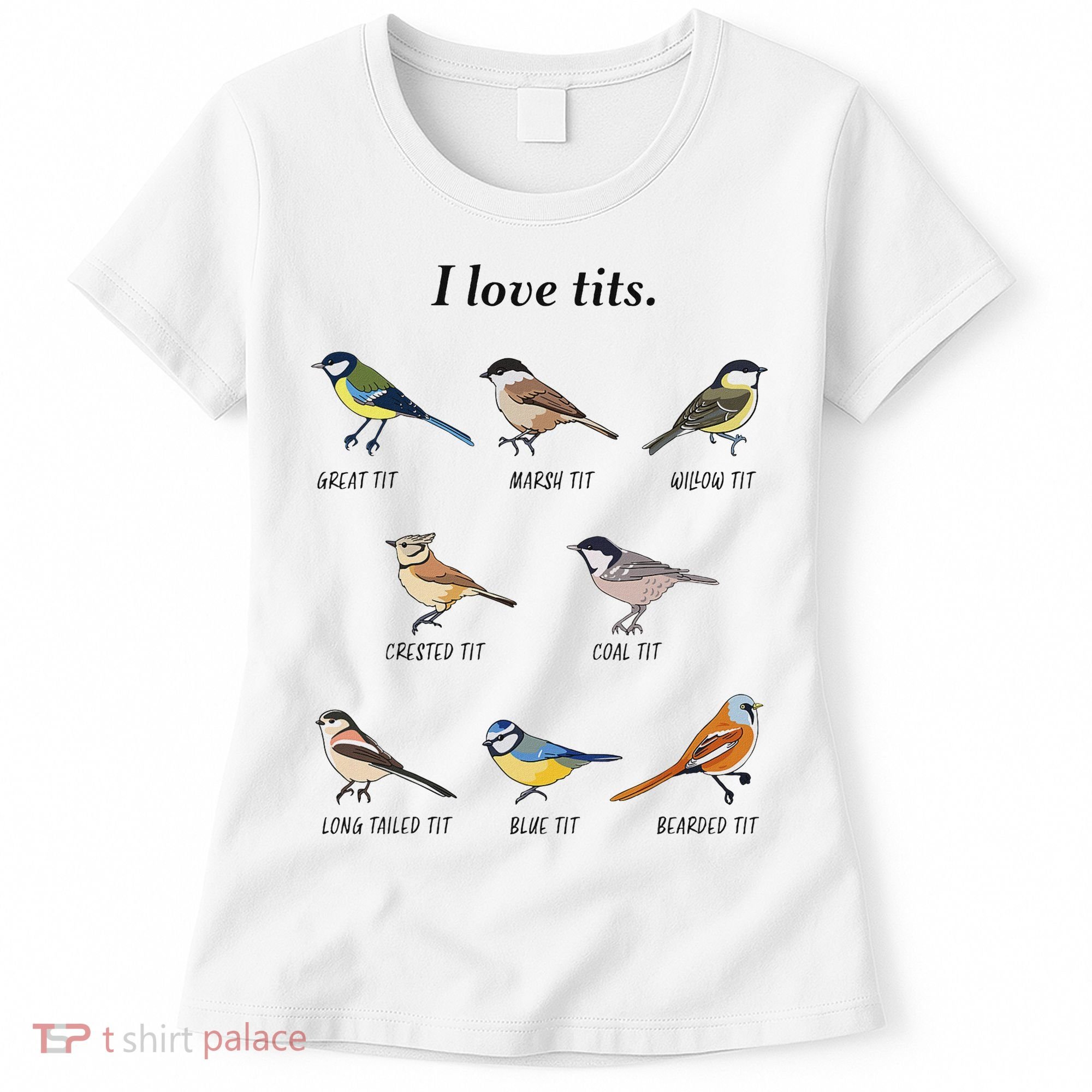 I Love Tits Birdwatching Bird Lover Gift Women's T-Shirt