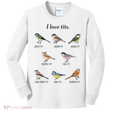 I Love Tits Birdwatching Bird Lover Gift Kids Long Sleeve Shirt