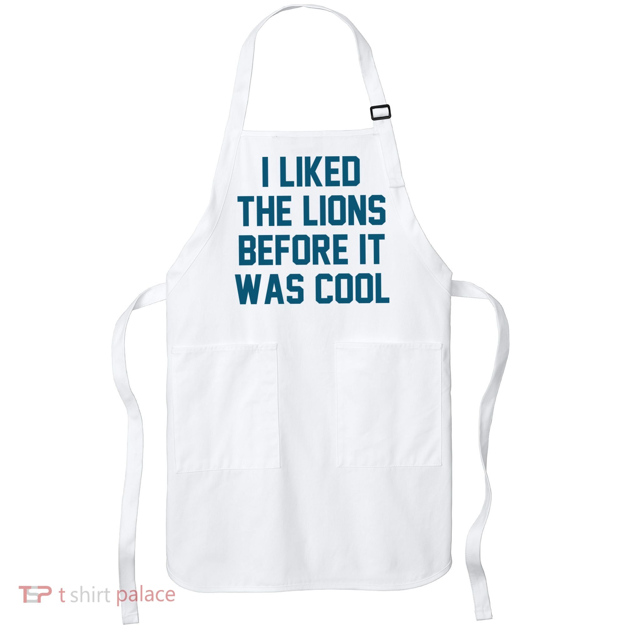I Liked The Lions Before It Was Cool Funny Football Apron