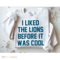 I Liked The Lions Before It Was Cool Funny Football Sweatshirt thumb 2