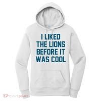 I Liked The Lions Before It Was Cool Funny Football Women's Hoodie thumb 0