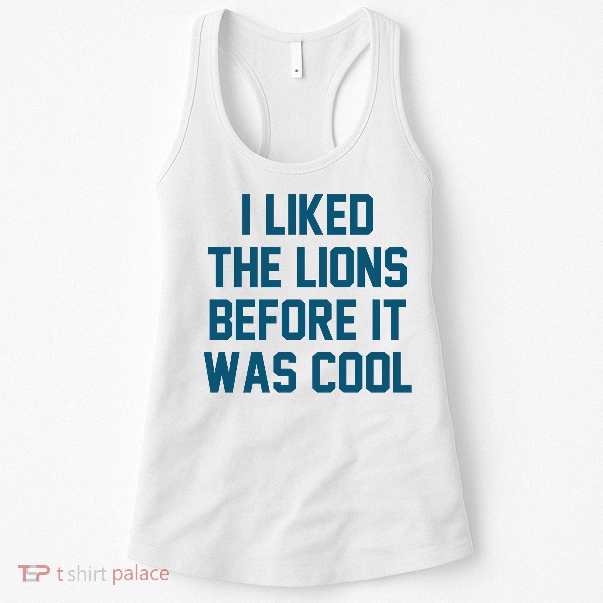 I Liked The Lions Before It Was Cool Funny Football Women's Tank Top