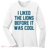 I Liked The Lions Before It Was Cool Funny Football Women's Long Sleeve Shirt thumb 0