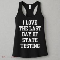 I Love The Last Day Of State Testing Funny Sarcastic Quotes Women's Tank Top thumb 3