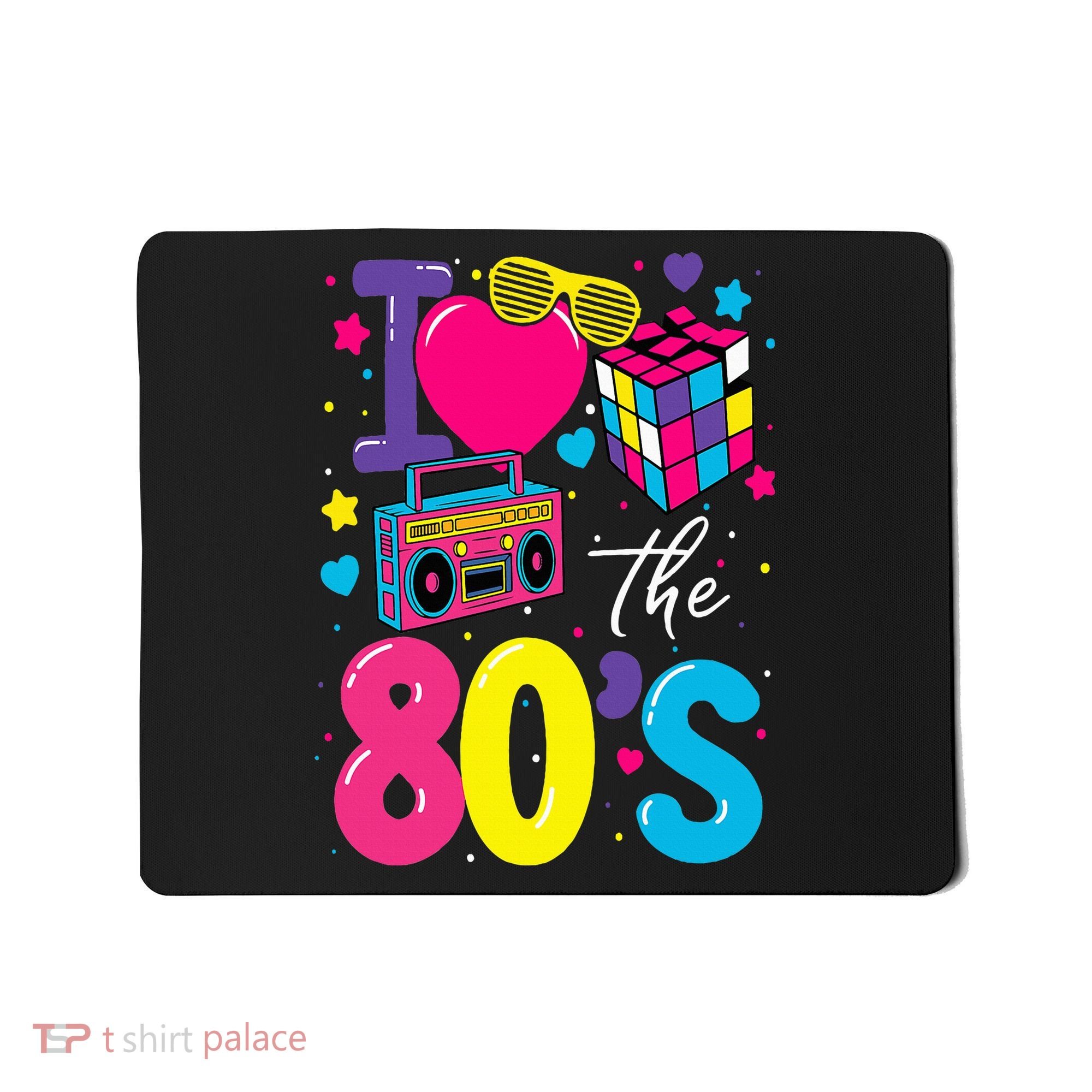 I Love The 80s 80's Party Retro Mousepad