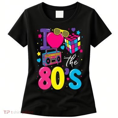 I Love The 80s 80's Party Retro Women's T-Shirt