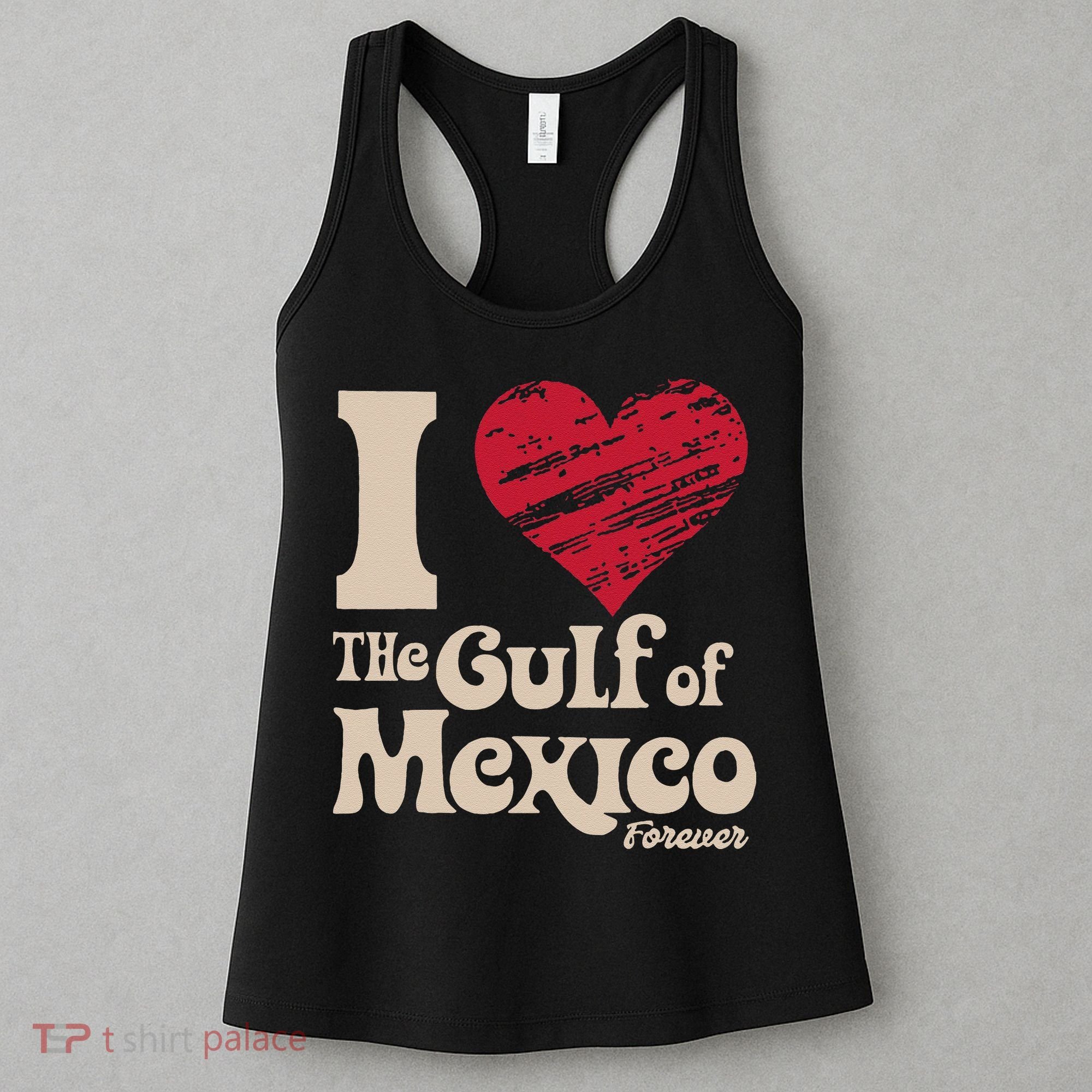I Love The Gulf Of Mexico Forever Women's Tank Top